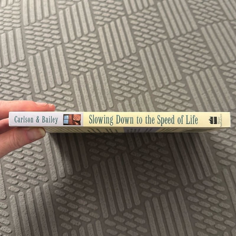 Slowing Down to the Speed of Life