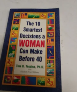 The 10 Smartest Decisions a Woman Can Make Before 40