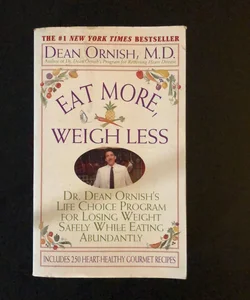 Eat More , weigh less