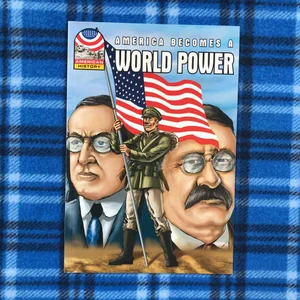 America Becomes a World Power, 1890-1930