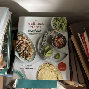 The Wellness Mama Cookbook