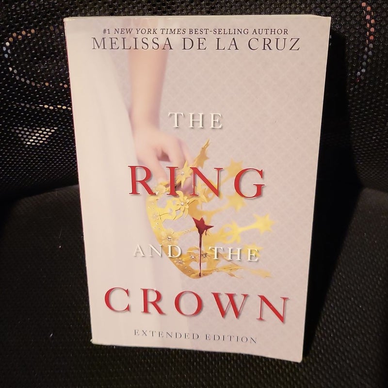 Ring and the Crown, the (Extended Edition) (the Ring and the Crown, Book 1)