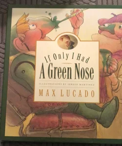 If Only I Had a Green Nose