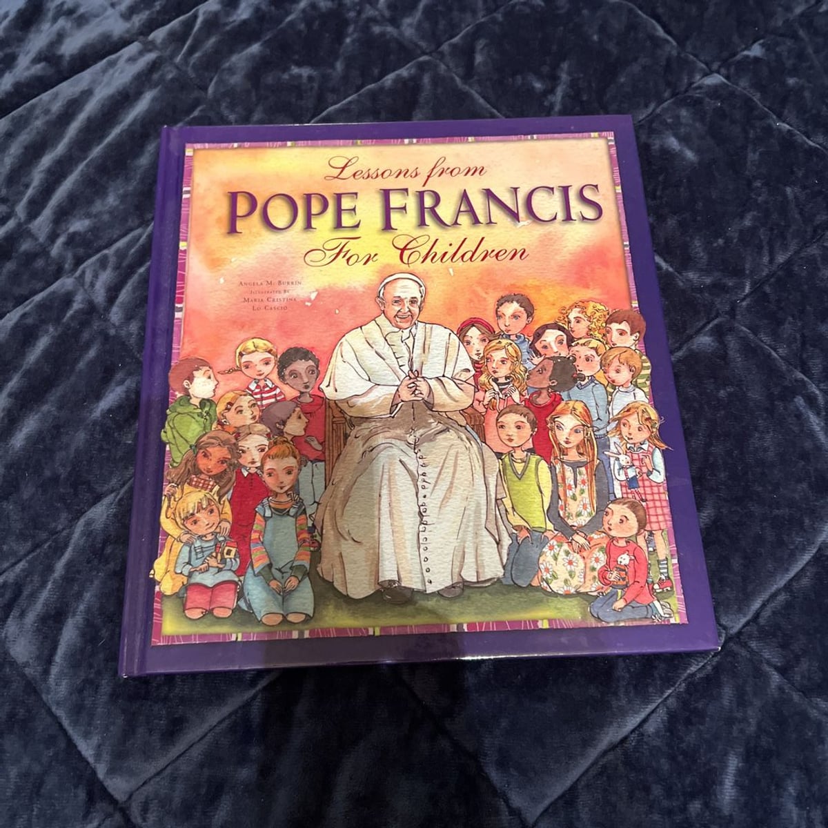 Lessons from Pope Francis for Children by Angela M. Burrin