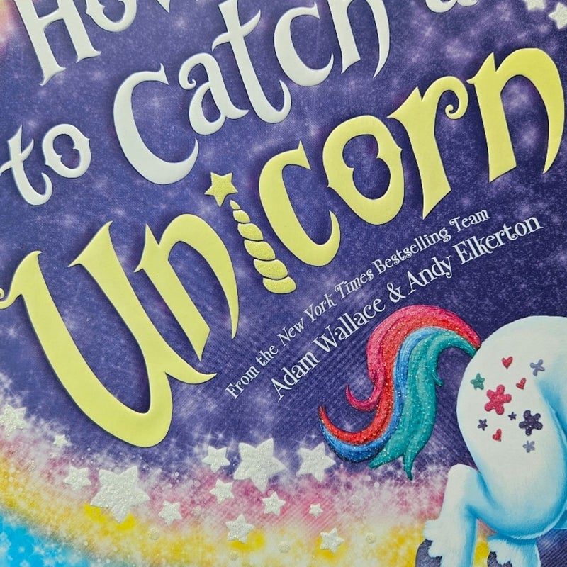How to catch a unicorn.