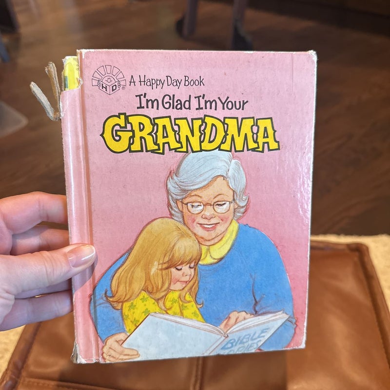 I’m Glad I’m Your Grandma