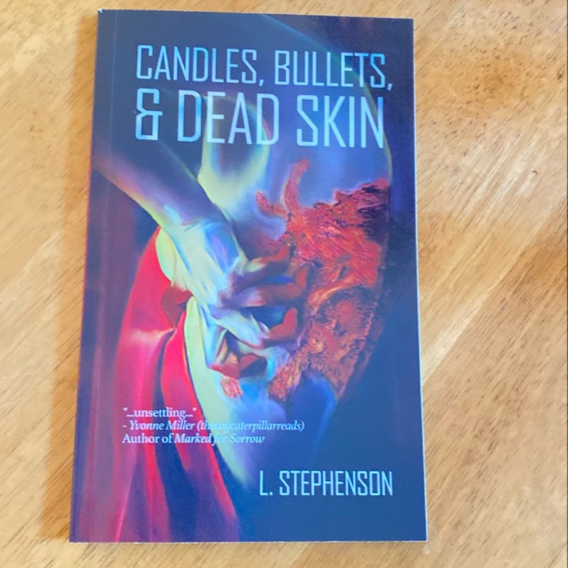 Candles, Bullets, and Dead Skin