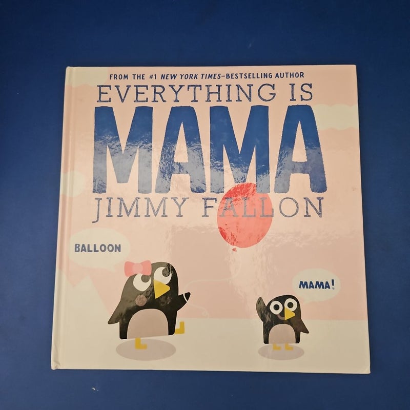 Everything Is Mama