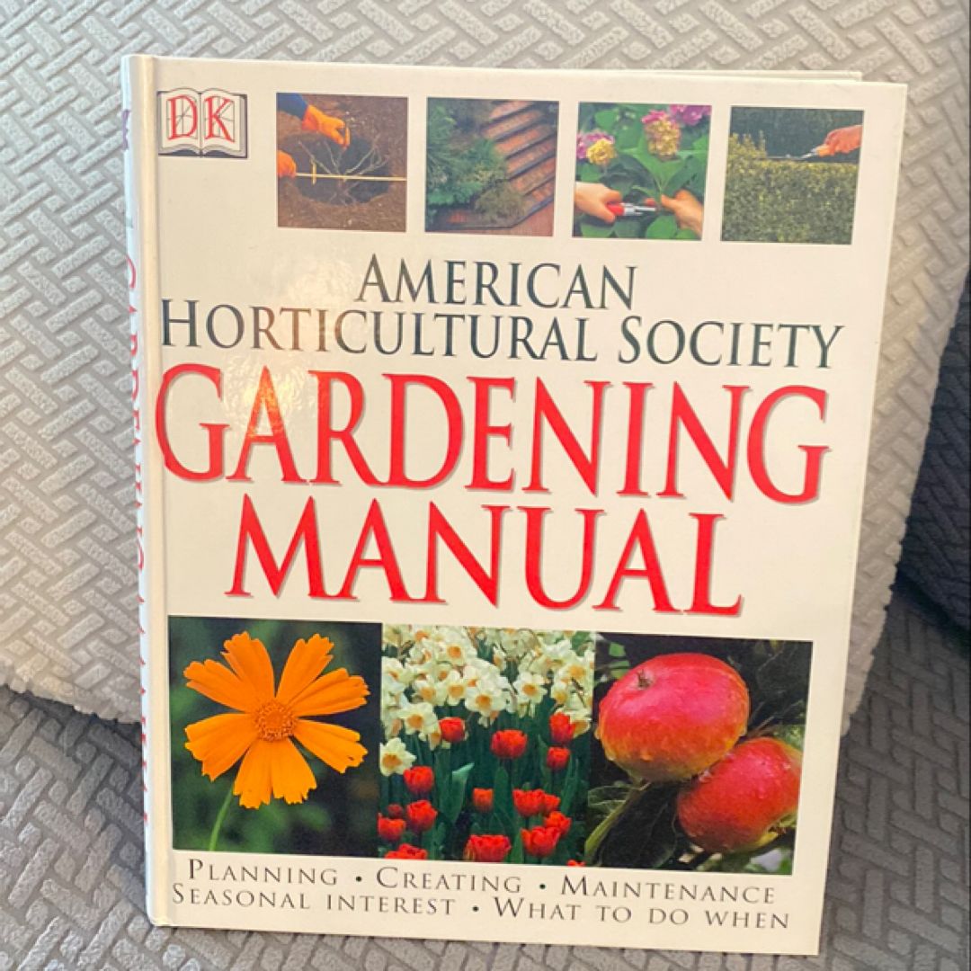 The American Horticultural Society Gardening Manual