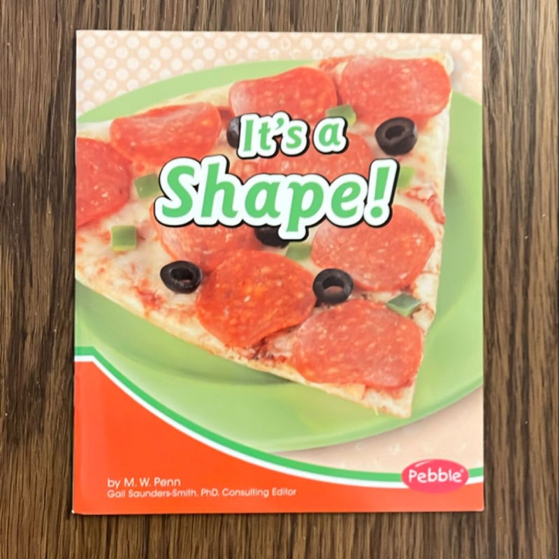 It’s a Shape!