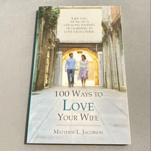 100 Ways to Love Your Wife