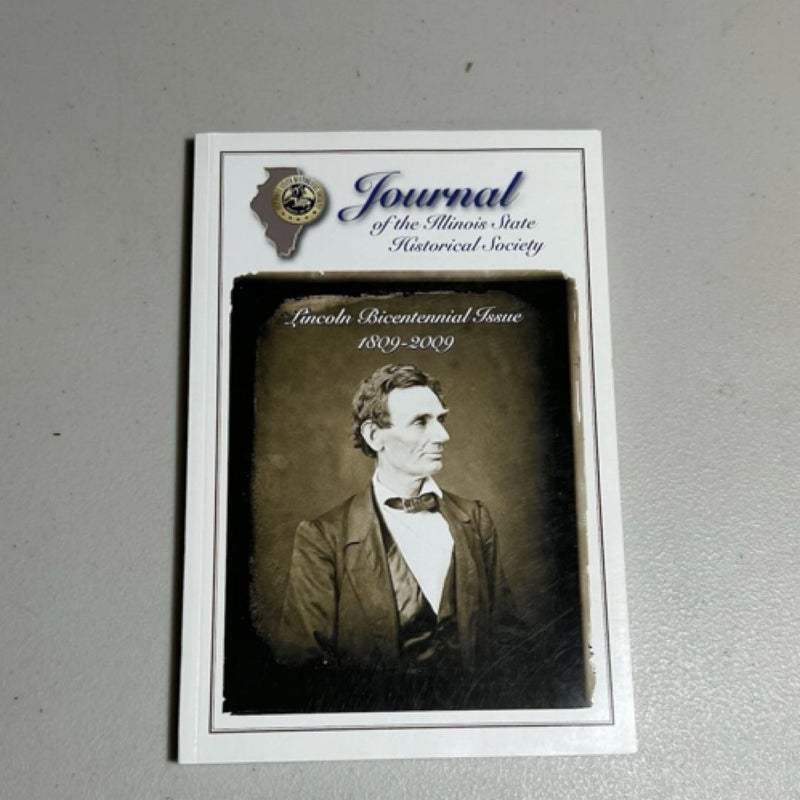 Journal Illinois State Historical Society Vol 101 No 3-4, Lincoln Bicentennial