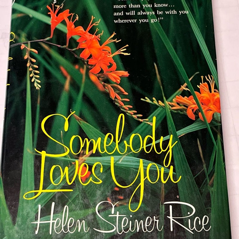 Somebody Loves You.. More Than You Know…by Helen Steiner Rice (1976)