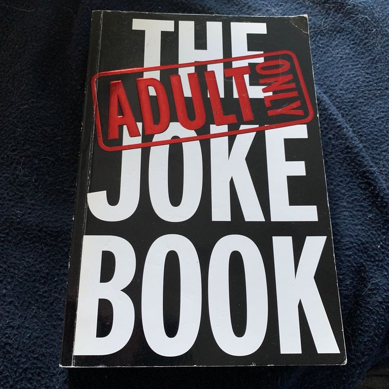 The Adults Only Joke Book