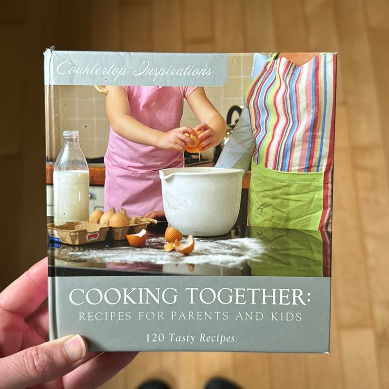 Cooking Together: Recipes for Parents and Kids