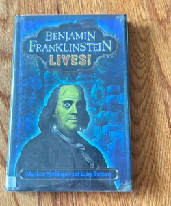 Benjamin Franklinstein Lives!