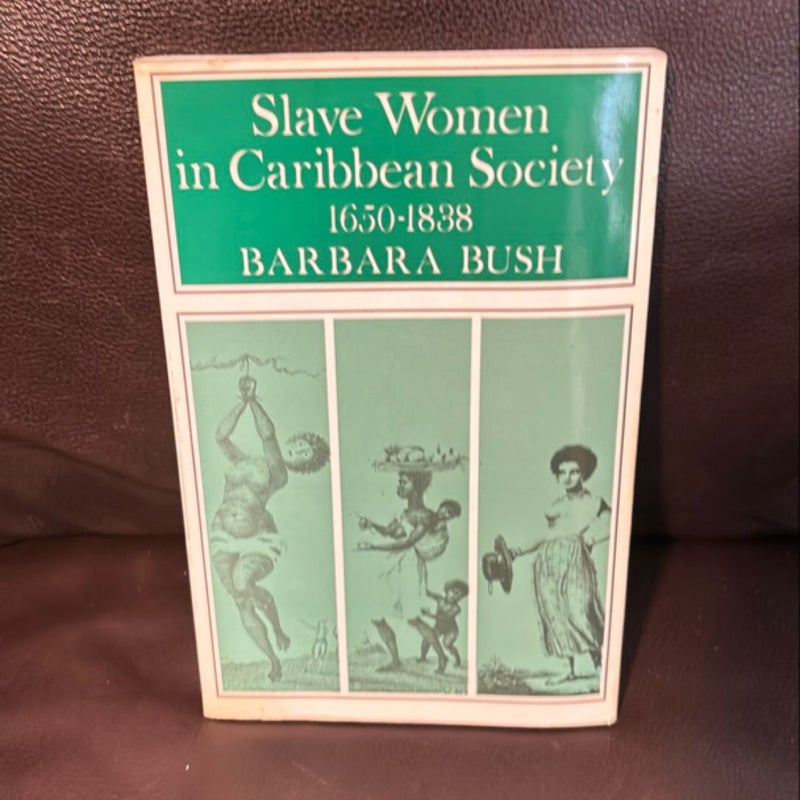 Slave Women in Caribbean Society, 1650-1838