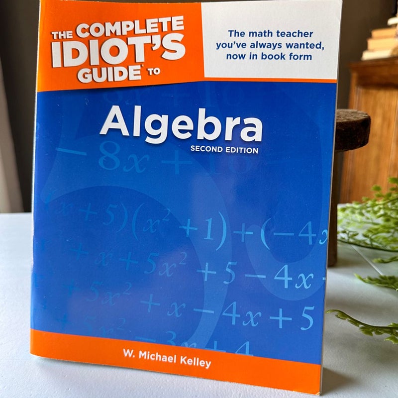 The Complete Idiot's Guide to Algebra