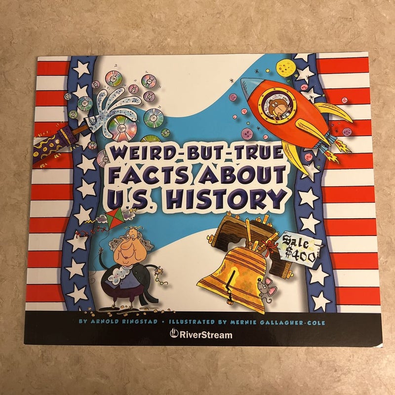 Weird-But-True Facts about U. S. History