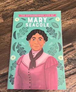 The Extraordinary Life of Mary Seacole