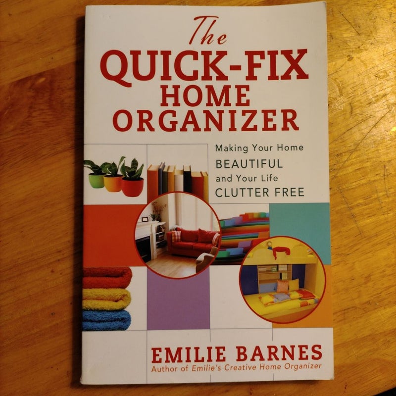 The Quick-Fix Home Organizer