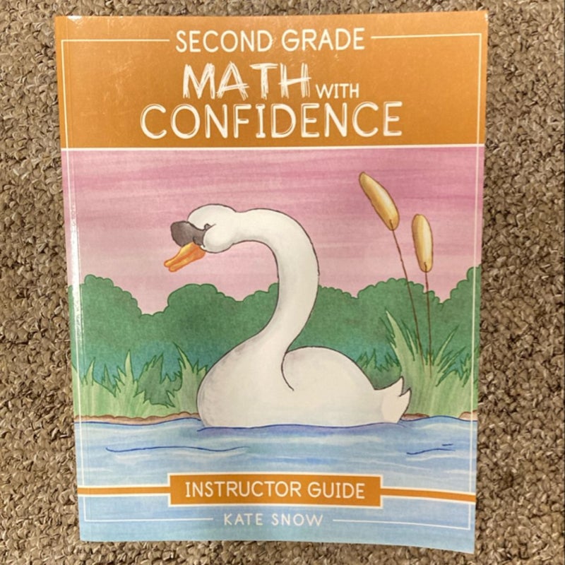 Second Grade Math with Confidence Instructor Guide (Math with Confidence)