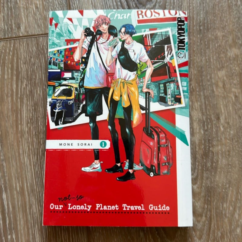 Our Not-So-Lonely Planet Travel Guide, Volume 1