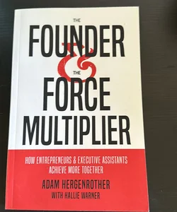 The Founder and the Force Multiplier