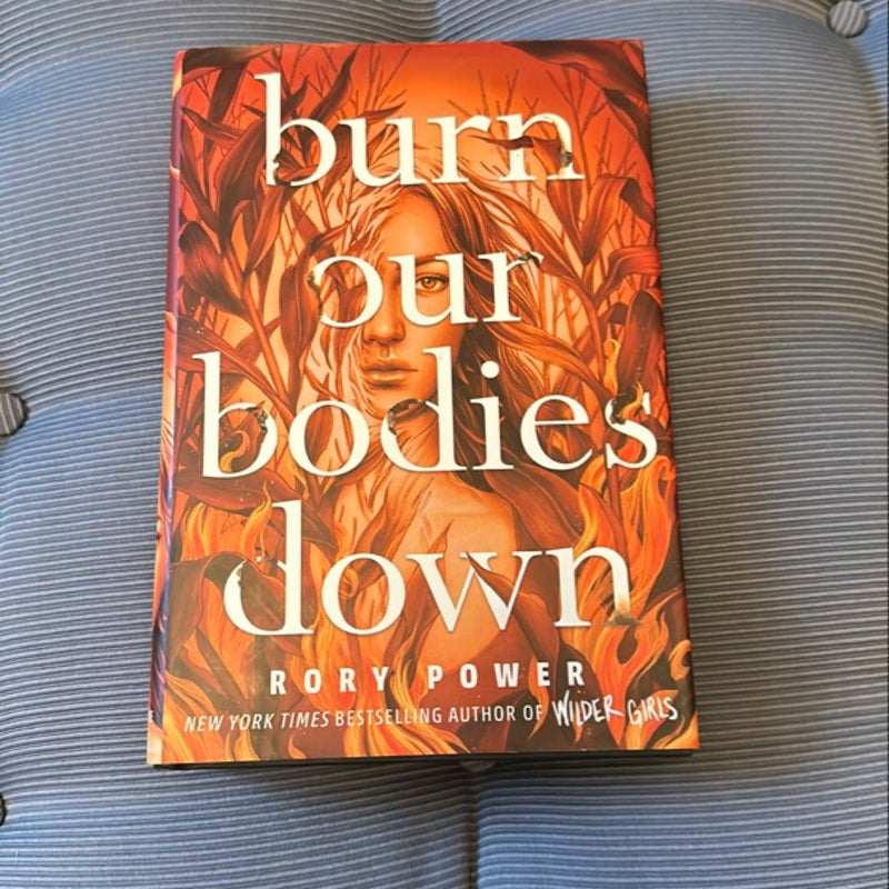 Burn Our Bodies Down (1st/1st) Hardcover