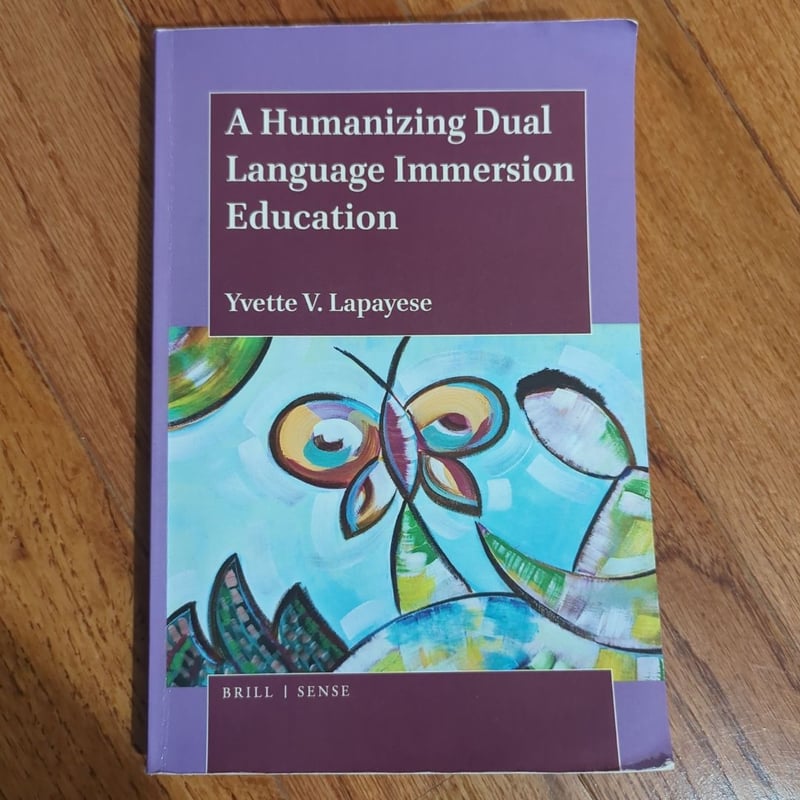 A Humanizing Dual Language Immersion Education by Yvette V. Lapayese