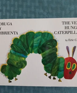 La Oruga Muy Hambrienta/the Very Hungry Caterpillar