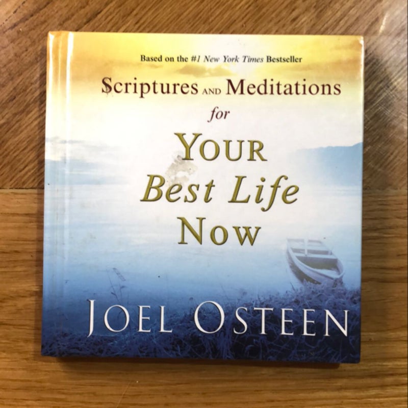 Scriptures and Meditations for Your Best Life Now