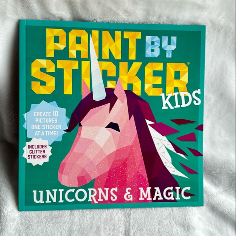 Paint by Sticker Kids: Unicorns and Magic