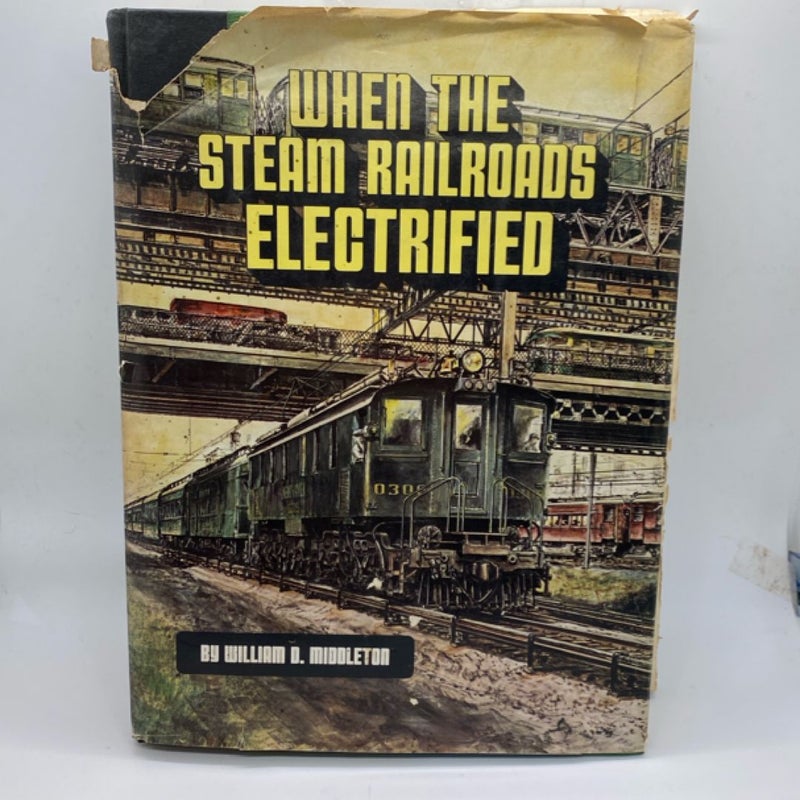 When the Steam Railroads Electrified