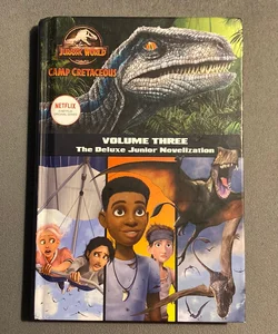 Camp Cretaceous, Volume Three: the Deluxe Junior Novelization (Jurassic World: Camp Cretaceous)