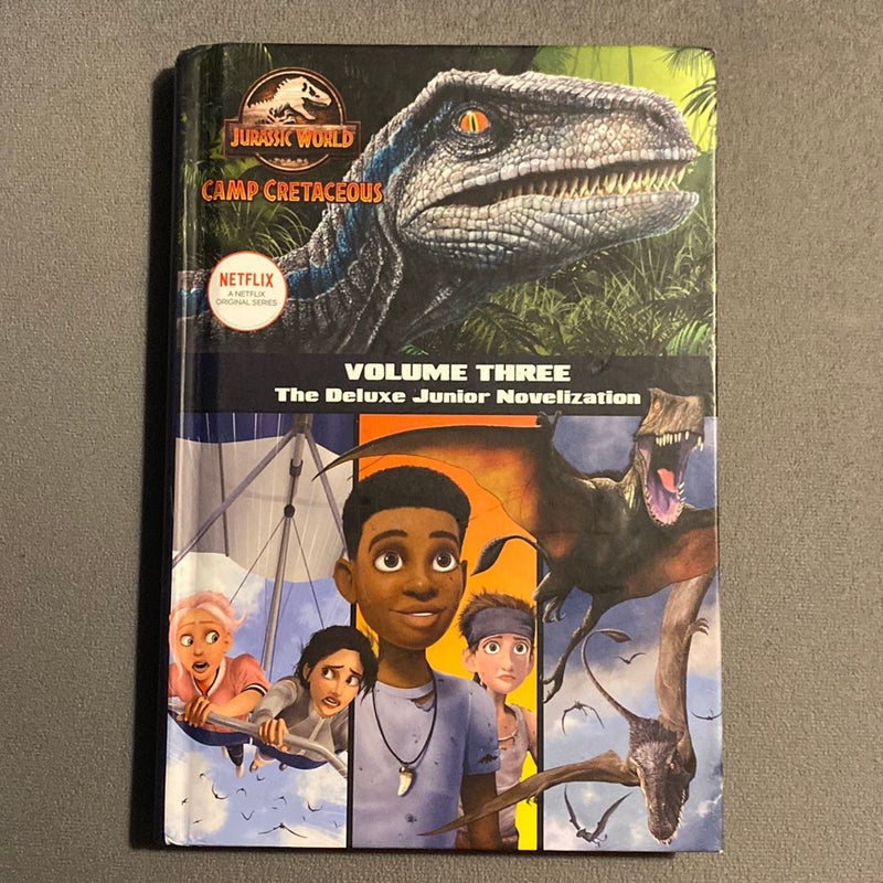 Camp Cretaceous, Volume Three: the Deluxe Junior Novelization (Jurassic World: Camp Cretaceous)