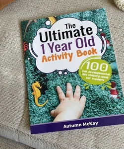 The Ultimate 1 Year Old Activity Book