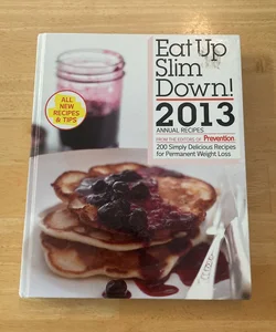 Eat Up, Slim Down! 2013 Annual Recipes