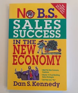 No B. S. Sales Success in the New Economy