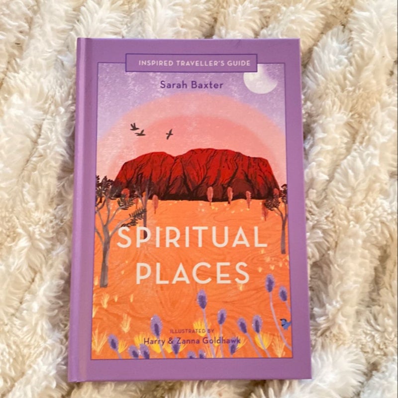 Spiritual Places: Inspired Travelers Guide 