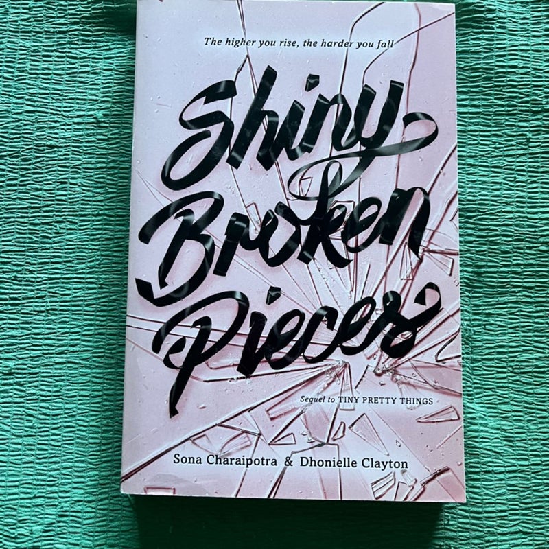 Shiny Broken Pieces: a Tiny Pretty Things Novel