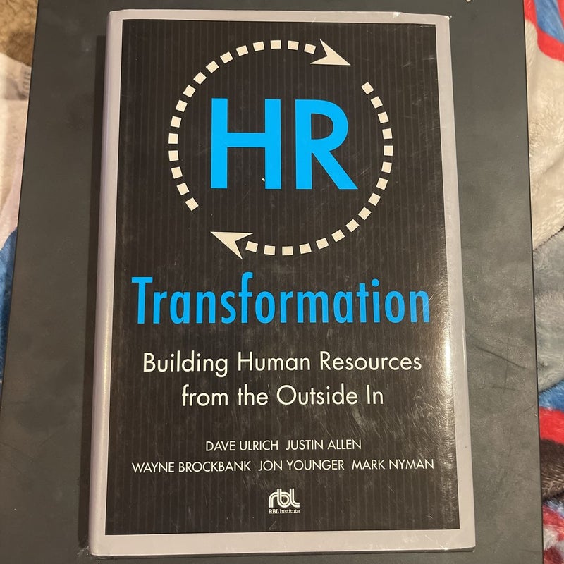 HR Transformation: Building Human Resources from the Outside In