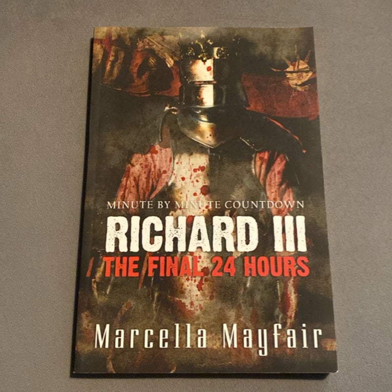 Richard III: the Final 24 Hours