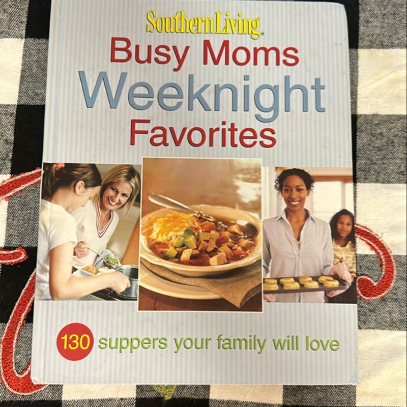 Busy Moms Weeknight Favorites