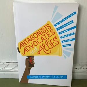 Antagonists, Advocates and Allies
