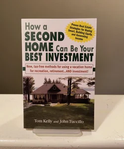 How a Second Home Can Be Your Best Investment