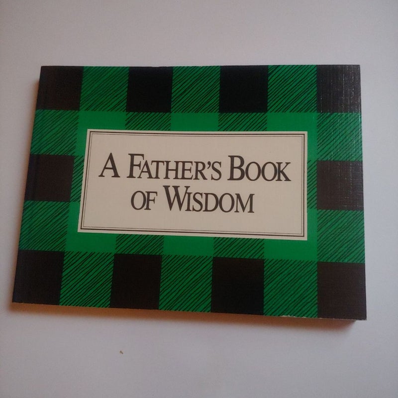 A Father's Book of Wisdom