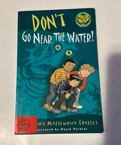 Don't Go near the Water!