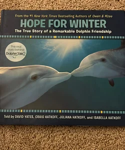 Hope for Winter: the True Story of a Remarkable Dolphin Friendship