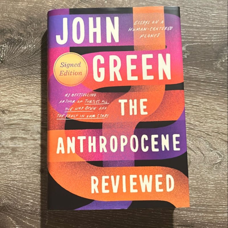 The Anthropocene Reviewed (Signed Edition)